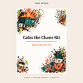 Calm the Chaos Kit | Feral Edition