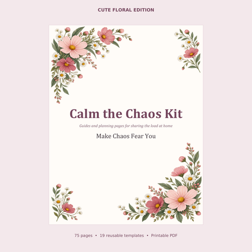 Calm the Chaos Kit Cute Floral Edition cover with blush flowers; 75-page printable PDF with 19 reusable templates.